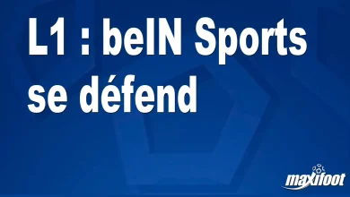 L1 : beIN Sports se défend – Maxifoot