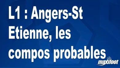 L1 : Angers-St Etienne, les compositions probables – Barça