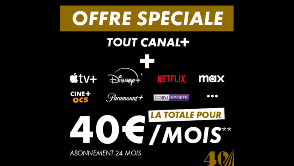 Canal+ : une offre spéciale à -50% avec « tout Canal+ », Netflix, Max et Disney+