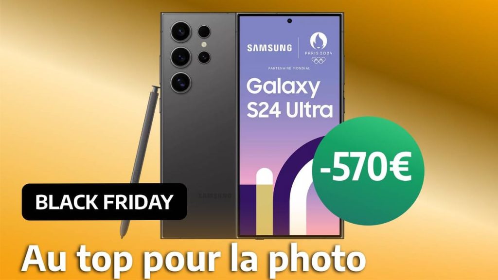 Black Friday : le Samsung Galaxy S24 Ultra tombe à 899 €, un prix fou pour le meilleur smartphone de l’année !