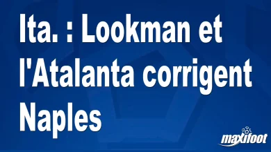 C’est. : Lookman et Atalanta corrigent Naples – Barça