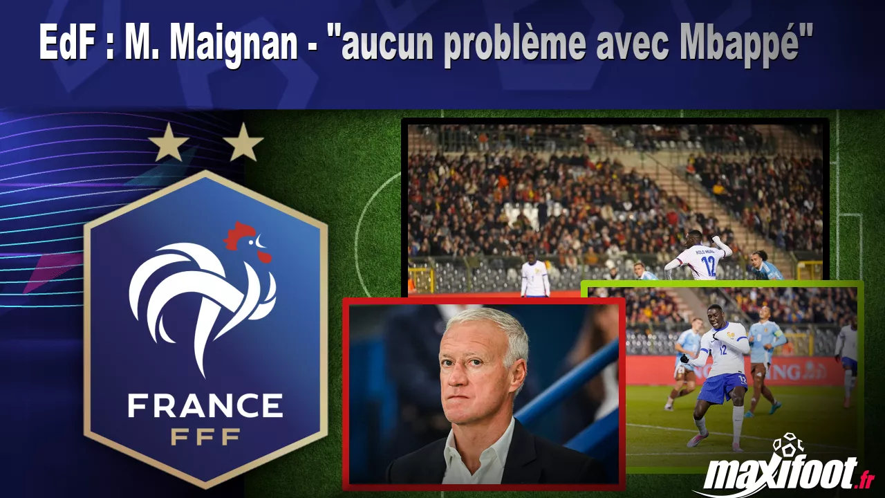 EdF : M. Maignan – « pas de problème avec Mbappé » – Maxifoot