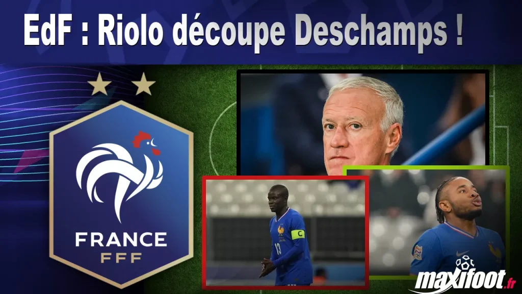 EdF : Riolo coupe Deschamps ! – Barça