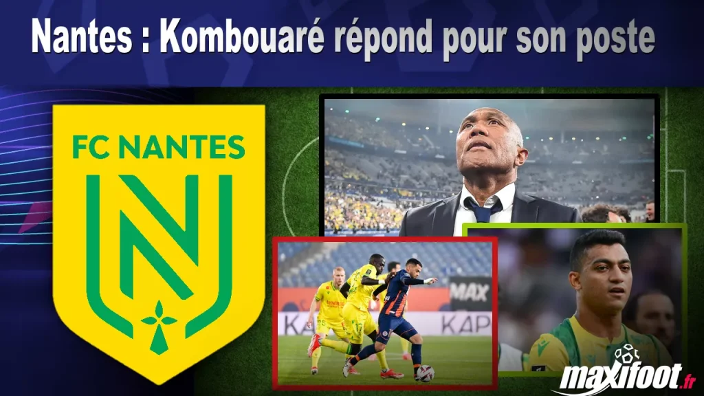 Nantes : Kombouaré répond de sa position – Barça