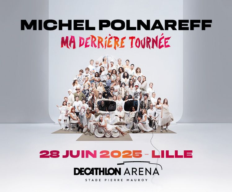 MICHEL POLNAREFF | Decathlon Arena Stade Pierre Mauroy