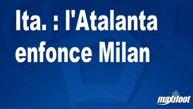 C’est. : L’Atalanta pousse Milan – Barça